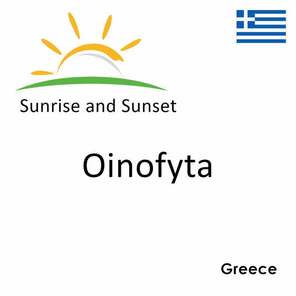 Sunrise and sunset times for Oinofyta, Greece