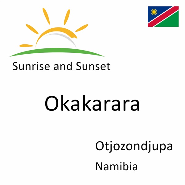Sunrise and sunset times for Okakarara, Otjozondjupa, Namibia