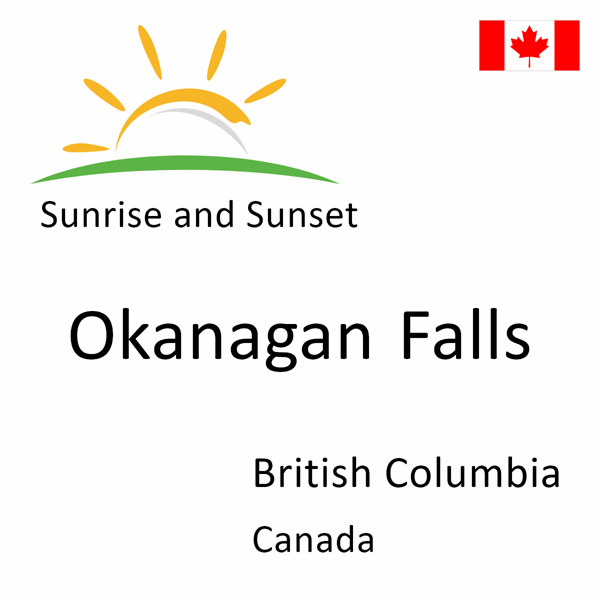 Sunrise and sunset times for Okanagan Falls, British Columbia, Canada