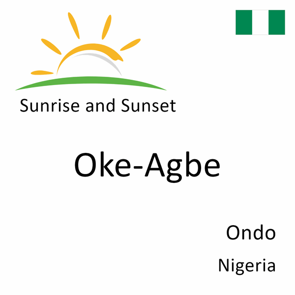 Sunrise and sunset times for Oke-Agbe, Ondo, Nigeria