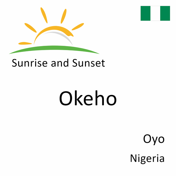 Sunrise and sunset times for Okeho, Oyo, Nigeria