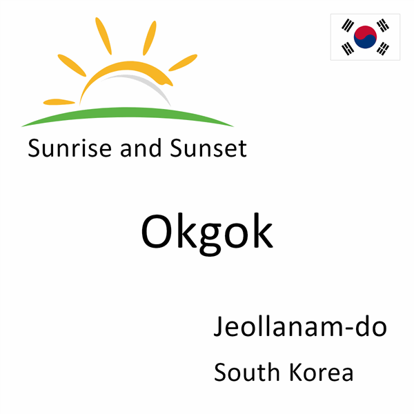 Sunrise and sunset times for Okgok, Jeollanam-do, South Korea