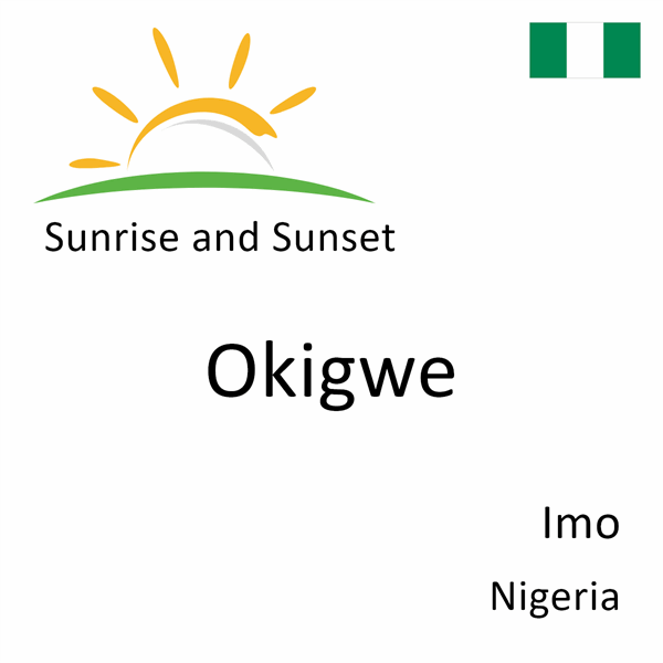 Sunrise and sunset times for Okigwe, Imo, Nigeria