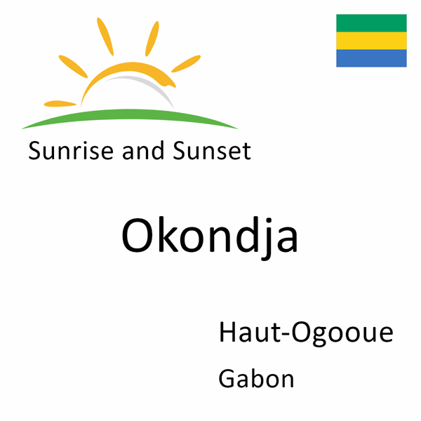 Sunrise and sunset times for Okondja, Haut-Ogooue, Gabon