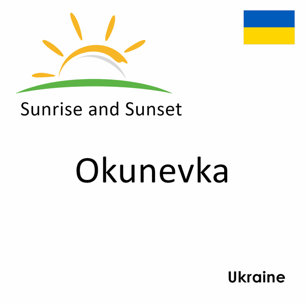 Sunrise and sunset times for Okunevka, Ukraine