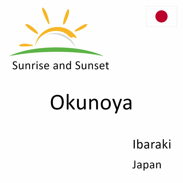 Sunrise and sunset times for Okunoya, Ibaraki, Japan