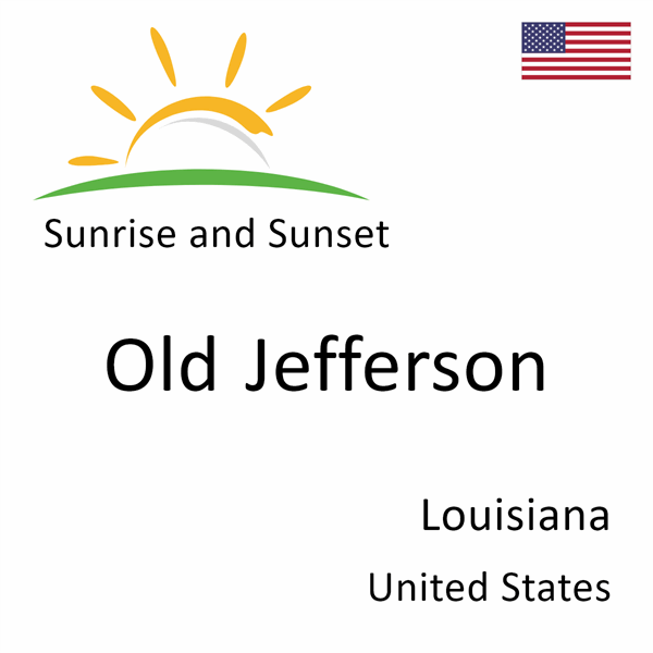 Sunrise and sunset times for Old Jefferson, Louisiana, United States