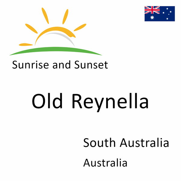 Sunrise and sunset times for Old Reynella, South Australia, Australia