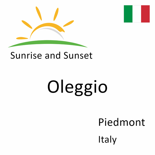 Sunrise and sunset times for Oleggio, Piedmont, Italy