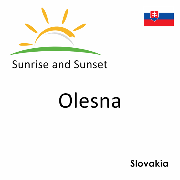 Sunrise and sunset times for Olesna, Slovakia