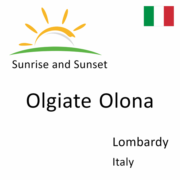 Sunrise and sunset times for Olgiate Olona, Lombardy, Italy