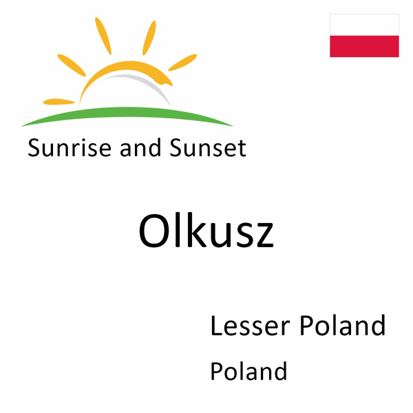 Sunrise and sunset times for Olkusz, Lesser Poland, Poland