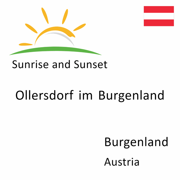 Sunrise and sunset times for Ollersdorf im Burgenland, Burgenland, Austria