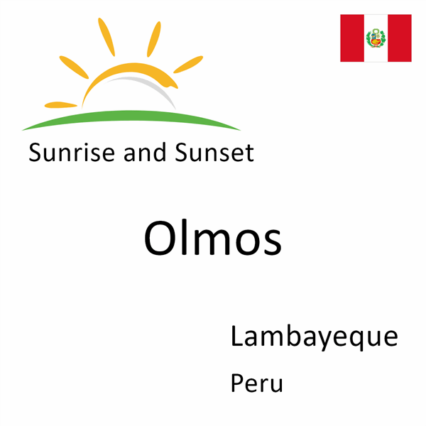 Sunrise and sunset times for Olmos, Lambayeque, Peru