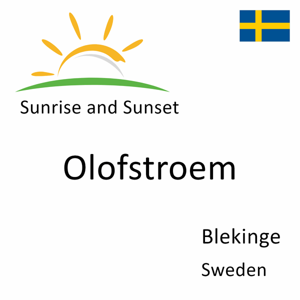 Sunrise and sunset times for Olofstroem, Blekinge, Sweden
