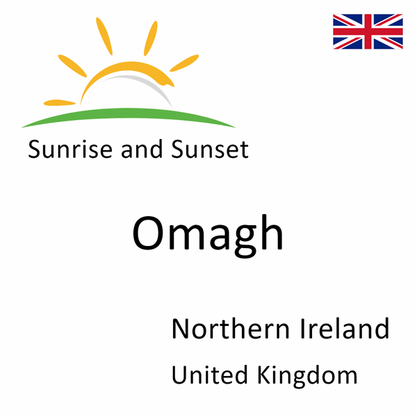 Sunrise and sunset times for Omagh, Northern Ireland, United Kingdom