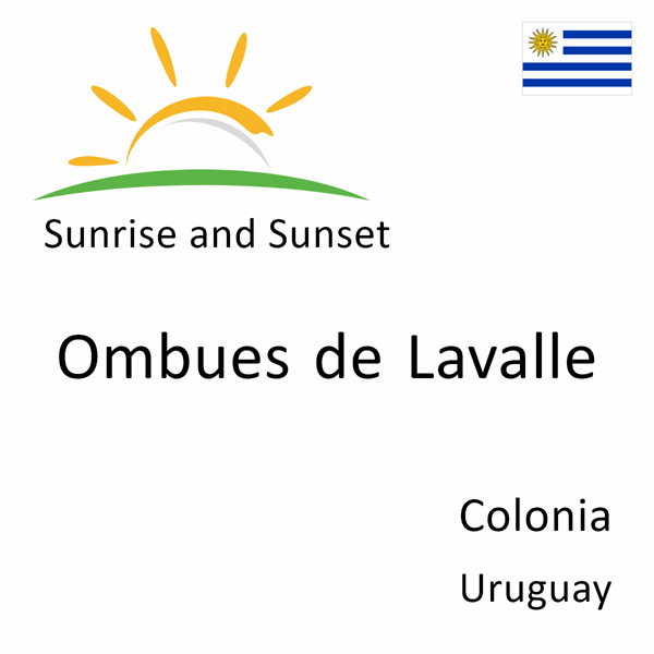 Sunrise and sunset times for Ombues de Lavalle, Colonia, Uruguay