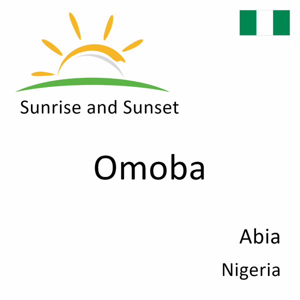 Sunrise and sunset times for Omoba, Abia, Nigeria