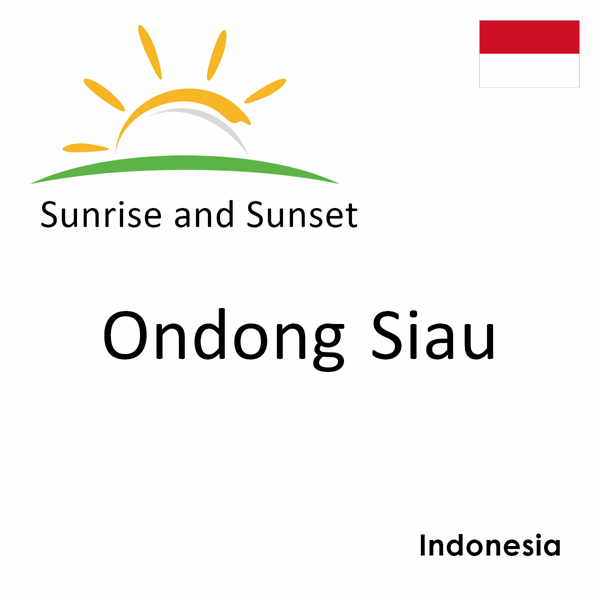 Sunrise and sunset times for Ondong Siau, Indonesia