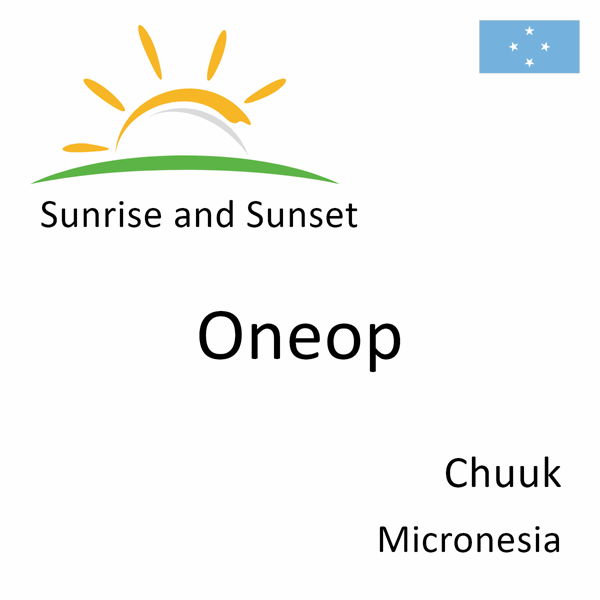 Sunrise and sunset times for Oneop, Chuuk, Micronesia