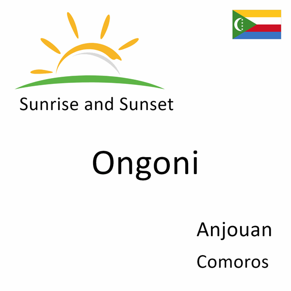 Sunrise and sunset times for Ongoni, Anjouan, Comoros