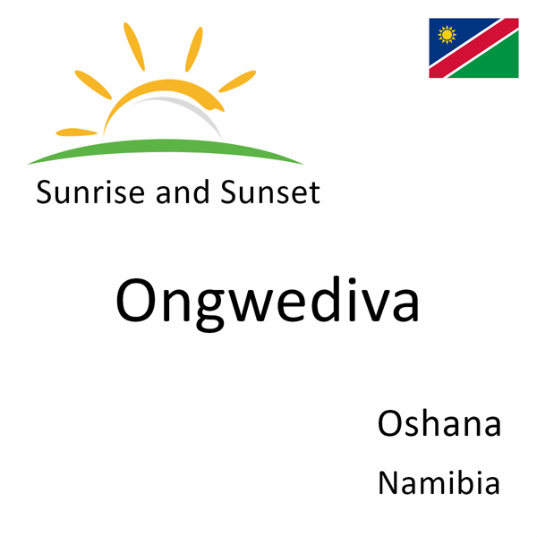 Sunrise and sunset times for Ongwediva, Oshana, Namibia