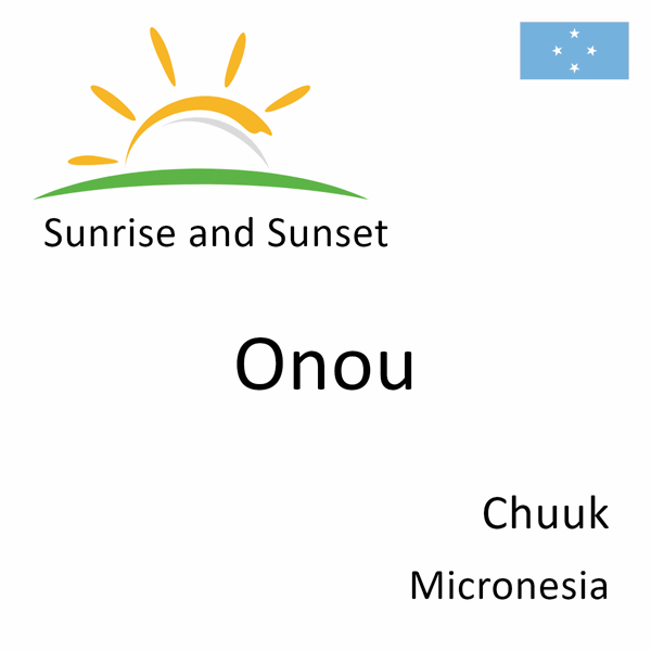 Sunrise and sunset times for Onou, Chuuk, Micronesia