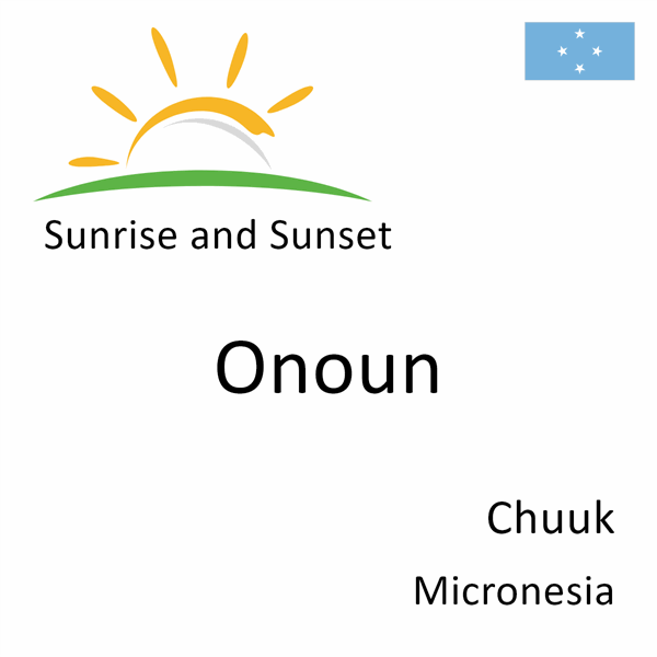 Sunrise and sunset times for Onoun, Chuuk, Micronesia