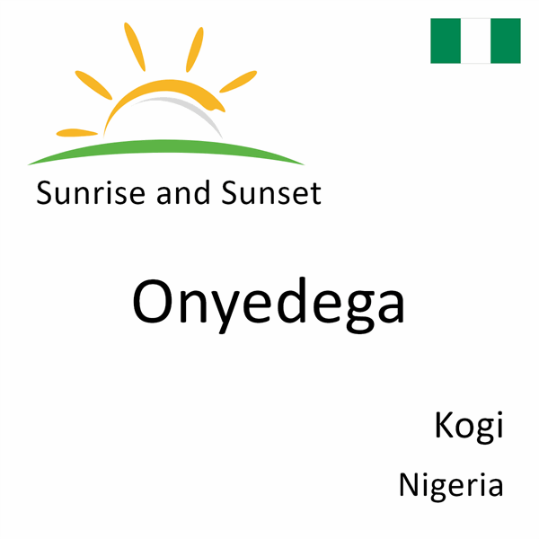 Sunrise and sunset times for Onyedega, Kogi, Nigeria