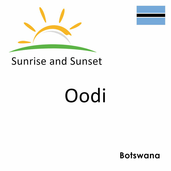 Sunrise and sunset times for Oodi, Botswana
