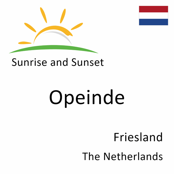 Sunrise and sunset times for Opeinde, Friesland, The Netherlands