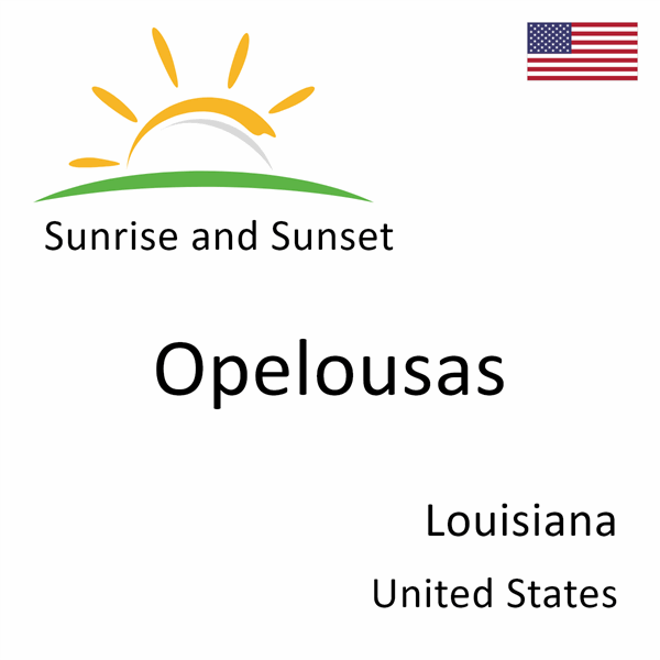 Sunrise and sunset times for Opelousas, Louisiana, United States
