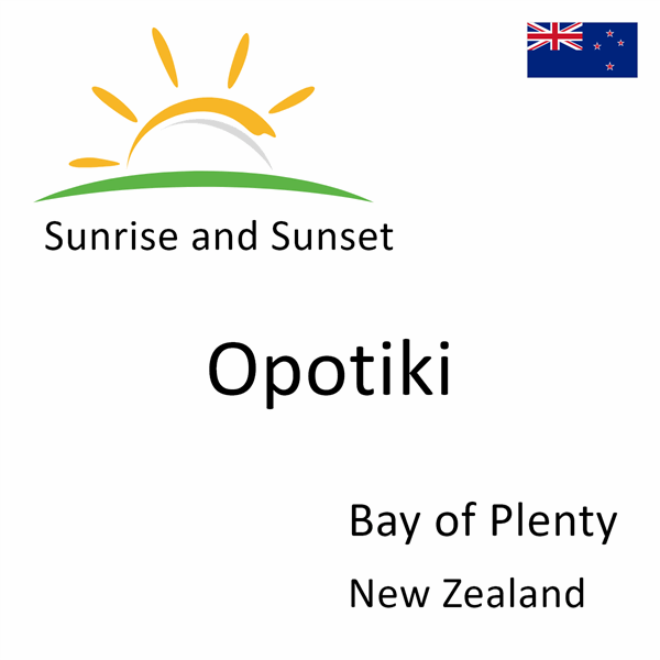 Sunrise and sunset times for Opotiki, Bay of Plenty, New Zealand