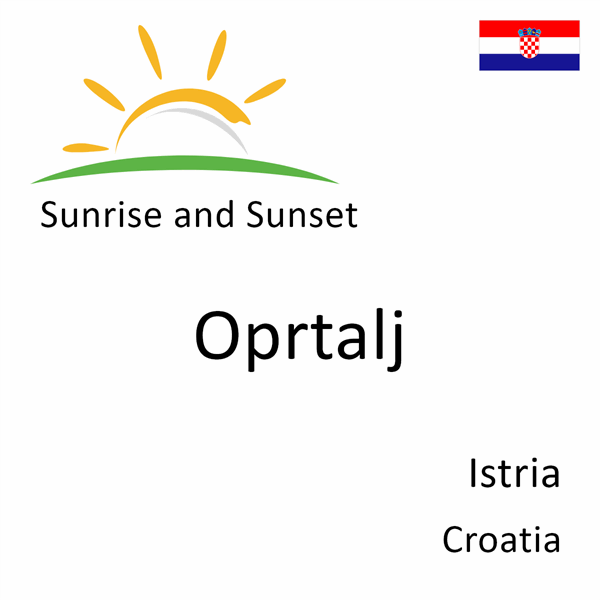 Sunrise and sunset times for Oprtalj, Istria, Croatia