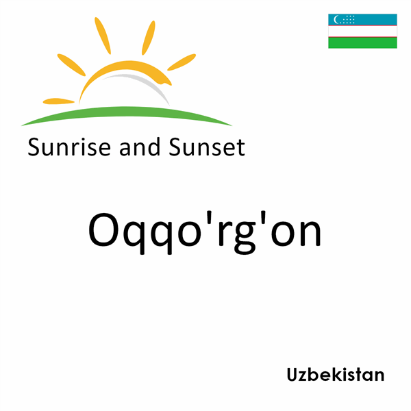 Sunrise and sunset times for Oqqo'rg'on, Uzbekistan