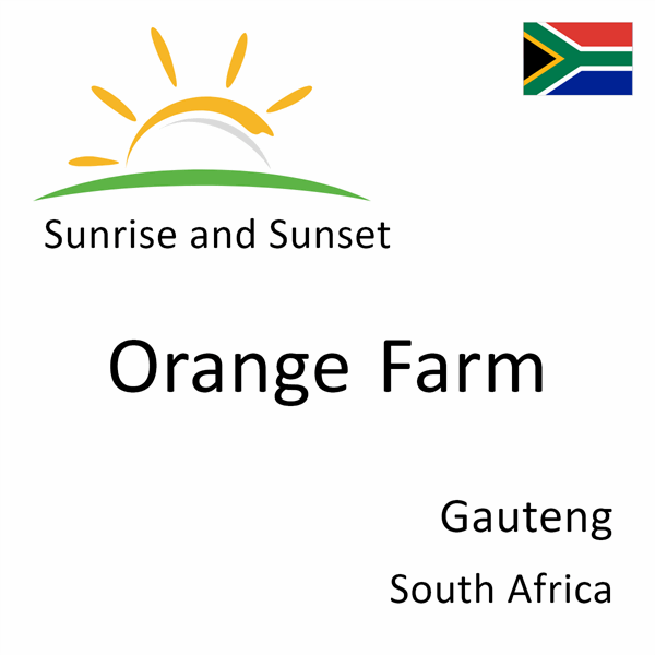 Sunrise and sunset times for Orange Farm, Gauteng, South Africa