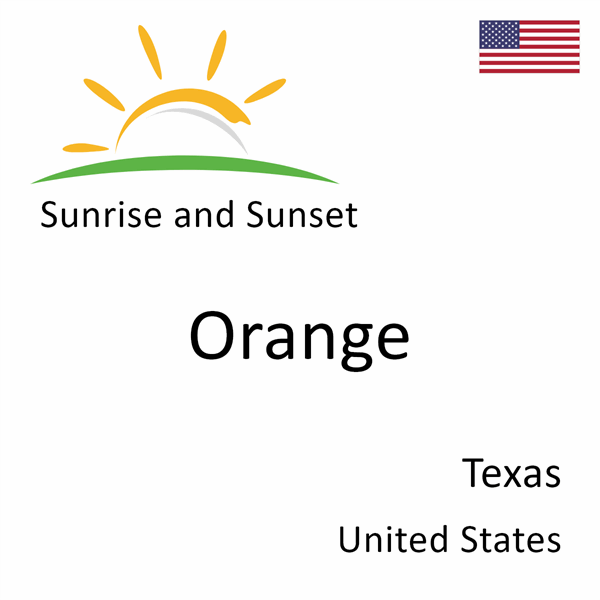 Sunrise and sunset times for Orange, Texas, United States