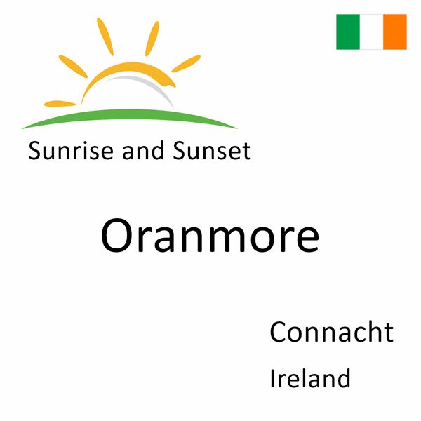 Sunrise and sunset times for Oranmore, Connacht, Ireland