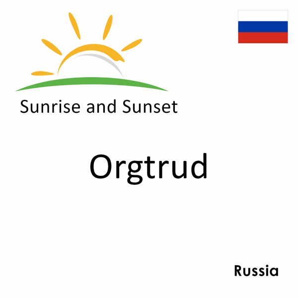 Sunrise and sunset times for Orgtrud, Russia