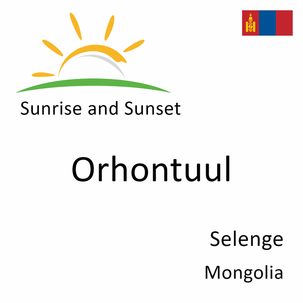 Sunrise and sunset times for Orhontuul, Selenge, Mongolia