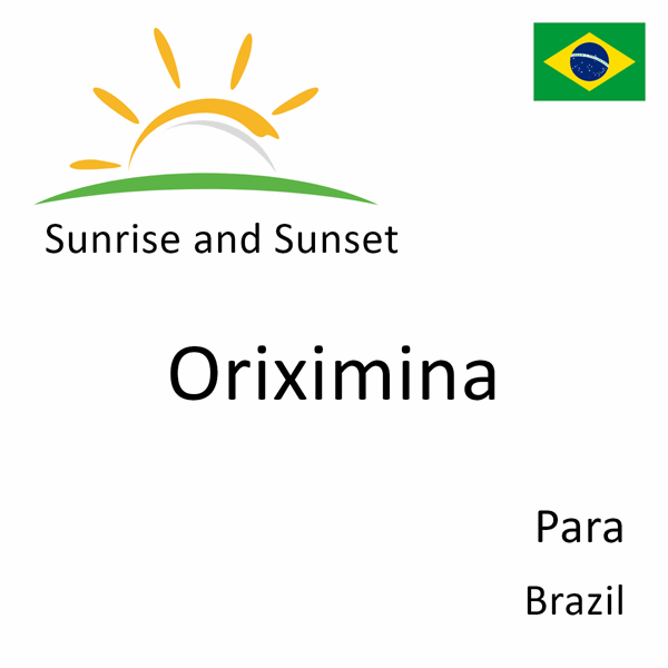 Sunrise and sunset times for Oriximina, Para, Brazil