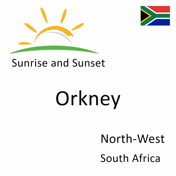 Sunrise and sunset times for Orkney, North-West, South Africa