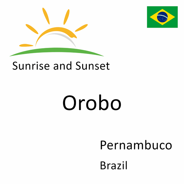 Sunrise and sunset times for Orobo, Pernambuco, Brazil