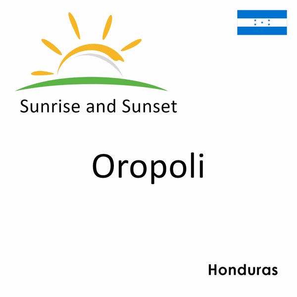 Sunrise and sunset times for Oropoli, Honduras