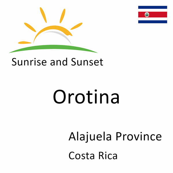 Sunrise and sunset times for Orotina, Alajuela Province, Costa Rica