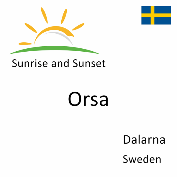 Sunrise and sunset times for Orsa, Dalarna, Sweden