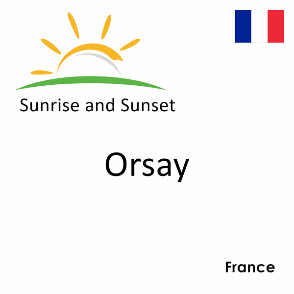 Sunrise and sunset times for Orsay, France