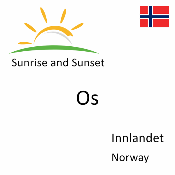 Sunrise and sunset times for Os, Innlandet, Norway