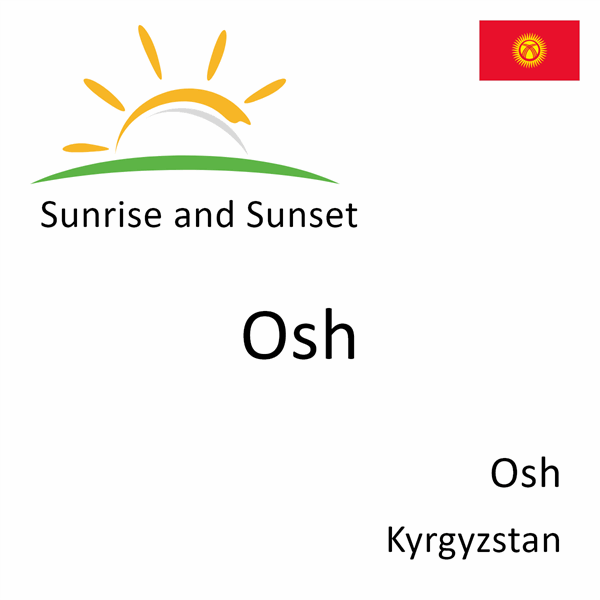 Sunrise and sunset times for Osh, Osh, Kyrgyzstan