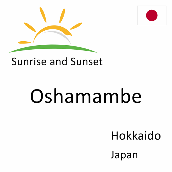 Sunrise and sunset times for Oshamambe, Hokkaido, Japan